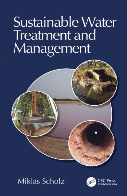 Miklas Scholz - Sustainable Water Treatment and Management, E-bok