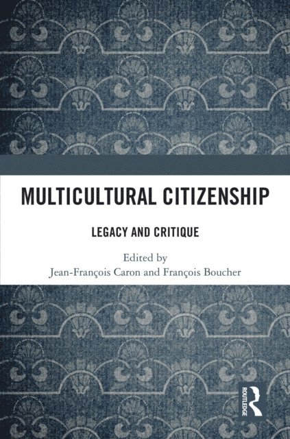 Francois Boucher, Jean-Francois Caron - Multicultural Citizenship, E-bok