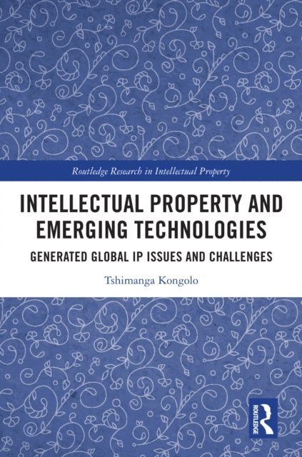 Tshimanga Kongolo - Intellectual Property and Emerging Technologies, E-bok. Tillgänglighet: Lägg i varukorg