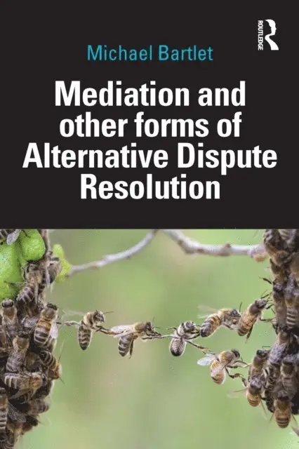 Michael Bartlet - Mediation and other forms of Alternative Dispute Resolution, E-bok. Tillgänglighet: Lägg i varukorg
