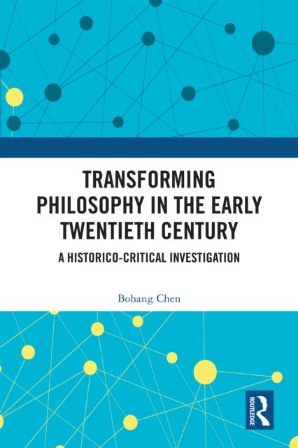 Bohang Chen - Transforming Philosophy in the Early Twentieth Century, E-bok