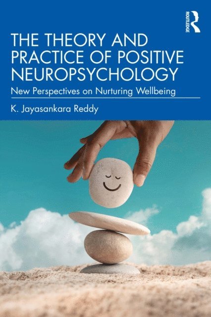 K. Jayasankara Reddy - Theory and Practice of Positive Neuropsychology, E-bok