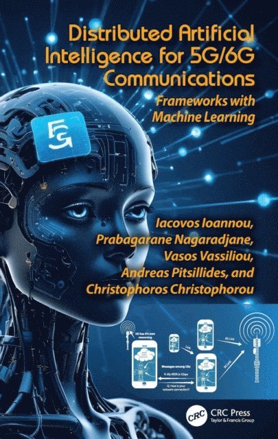 Christophoros Christophorou, Andreas Pitsillides, Vasos Vassiliou, Prabagarane Nagaradjane, Iacovos Ioannou - Distributed Artificial Intelligence for 5G/6G Communications, E-bok