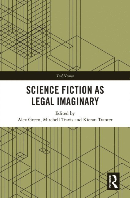 Kieran Tranter, Mitchell Travis, Alex Green - Science Fiction as Legal Imaginary, E-bok