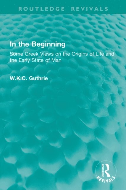 W.K.C. Guthrie - In the Beginning, E-bok
