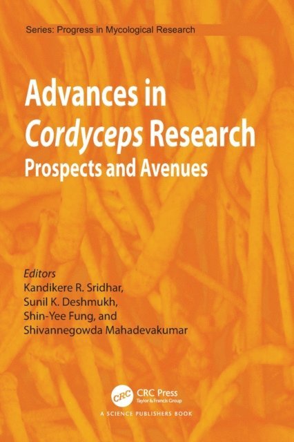Shivannegowda Mahadevakumar, Shin-Yee Fung, Sunil Kumar Deshmukh, Kandikere Sridhar - Advances in Cordyceps Research, E-bok
