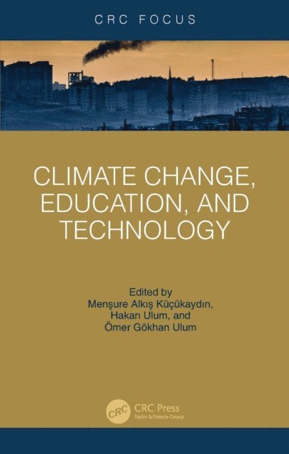 Omer Gokhan Ulum, Hakan Ulum, Mensure Alkis Kucukaydin - Climate Change, Education, and Technology, E-bok