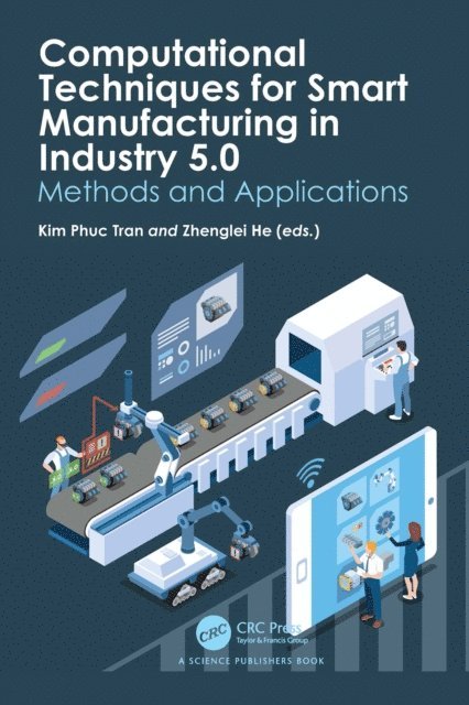 Zhenglei He, Kim Phuc Tran - Computational Techniques for Smart Manufacturing in Industry 5.0, E-bok