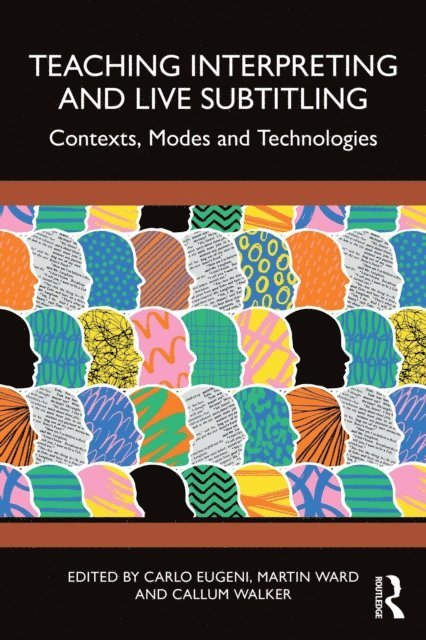 Callum Walker, Martin Ward, Carlo Eugeni - Teaching Interpreting and Live Subtitling, E-bok