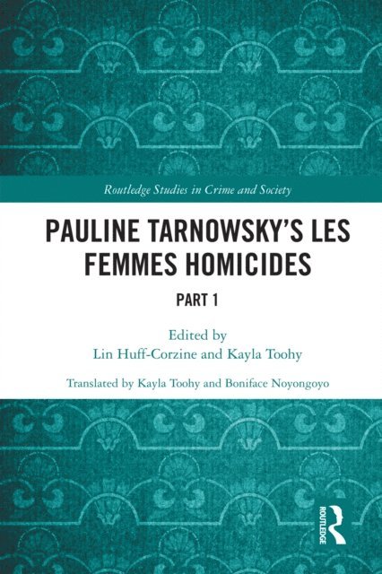 Kayla Toohy, Lin Huff-Corzine - Pauline Tarnowsky's Les Femmes Homicides, E-bok