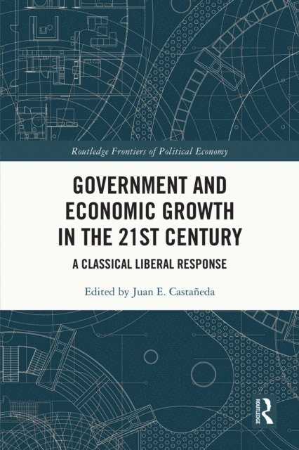 Juan E. Castaneda - Government and Economic Growth in the 21st Century, E-bok