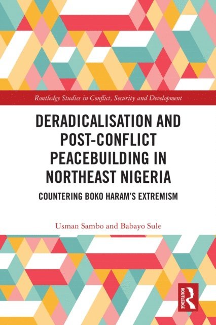 Babayo Sule, Usman Sambo - Deradicalisation and Post-Conflict Peacebuilding in Northeast Nigeria, E-bok