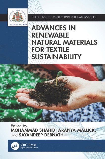 Sayandeep Debnath, Aranya Mallick, Mohammad Shahid - Advances in Renewable Natural Materials for Textile Sustainability, E-bok