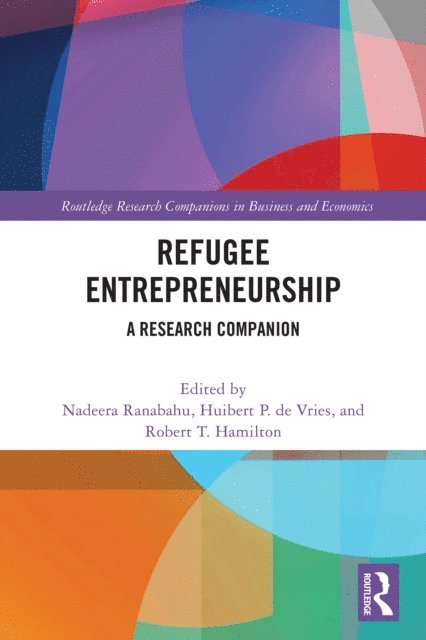 Robert T. Hamilton, Huibert P. de Vries, Nadeera Ranabahu - Refugee Entrepreneurship, E-bok