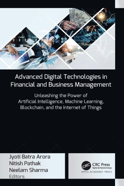 Neelam Sharma, Nitish Pathak, Jyoti Batra Arora - Advanced Digital Technologies in Financial and Business Management, E-bok