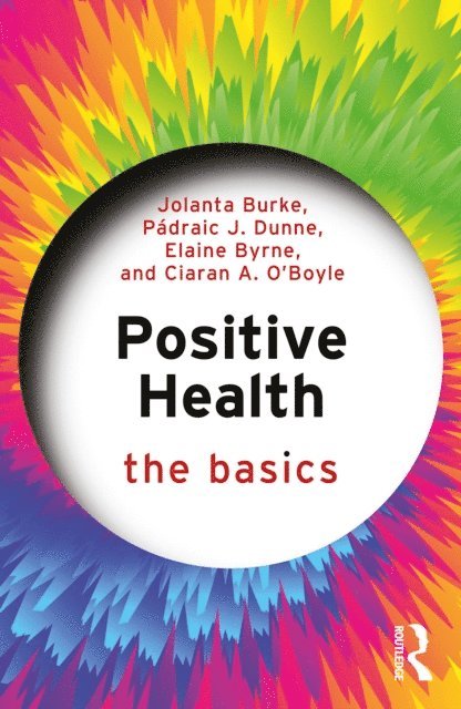 Ciaran A. O'Boyle, Elaine Byrne, Padraic J. Dunne, Jolanta Burke - Positive Health, E-bok