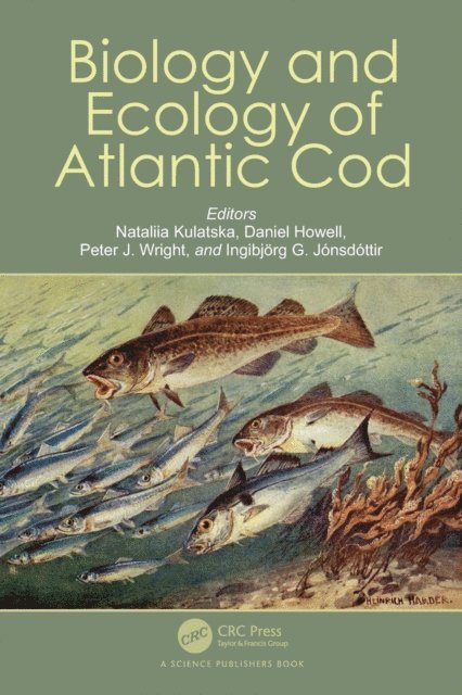 Ingibjorg G. Jonsdottir, Peter J. Wright, Daniel Howell, Nataliia Kulatska - Biology and Ecology of Atlantic Cod, E-bok