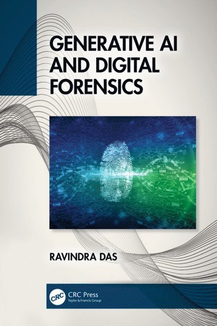 Ravindra Das - Generative AI and Digital Forensics, E-bok