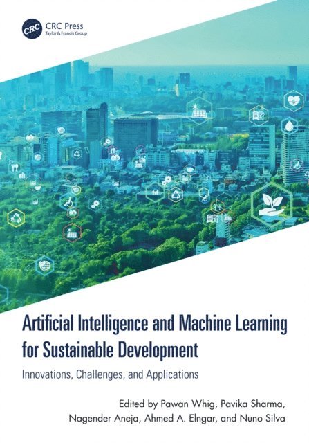 Nuno Silva, Ahmed A. Elngar, Nagender Aneja, Pavika Sharma, Pawan Whig - Artificial Intelligence and Machine Learning for Sustainable Development, E-bok