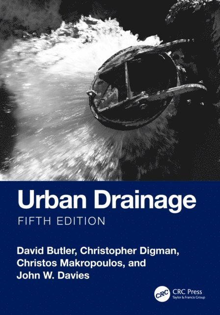 John W. Davies, Christos Makropoulos, Christopher Digman, David Butler - Urban Drainage, E-bok