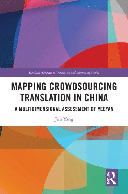 Jun Yang - Mapping Crowdsourcing Translation in China, E-bok