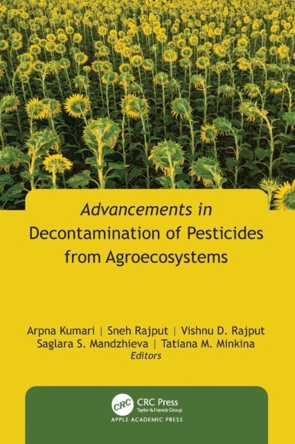 Tatiana M. Minkina, Saglara S. Mandzhieva, Vishnu D. Rajput, Sneh Rajput, Arpna Kumari - Advancements in Decontamination of Pesticides from Agroecosystems, E-bok