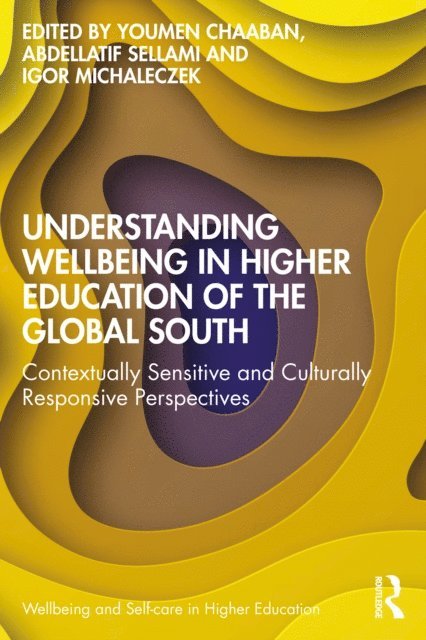 Igor Michaleczek, Abdellatif Sellami, Youmen Chaaban - Understanding Wellbeing in Higher Education of the Global South, E-bok