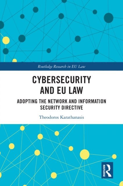 Theodoros Karathanasis - Cybersecurity and EU Law, E-bok. Tillgänglighet: Lägg i varukorg