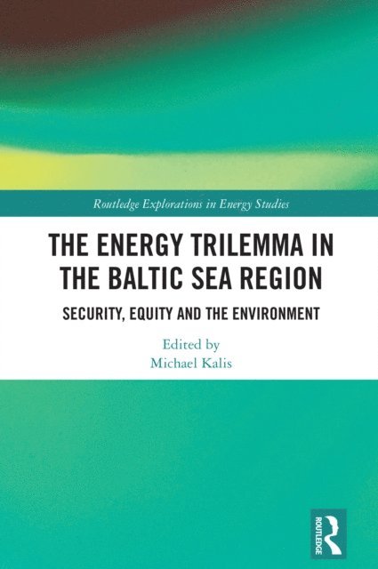 Michael Kalis - Energy Trilemma in the Baltic Sea Region, E-bok
