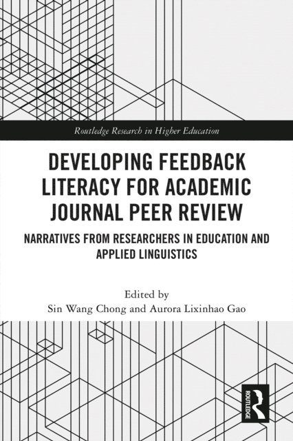 Aurora Lixinhao Gao, Sin Wang Chong - Developing Feedback Literacy for Academic Journal Peer Review, E-bok