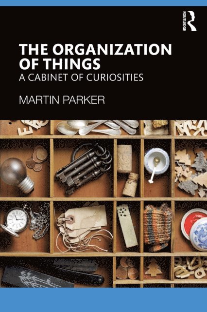 Martin Parker - Organization of Things, E-bok