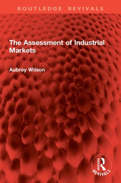 Aubrey Wilson - Assessment of Industrial Markets, E-bok