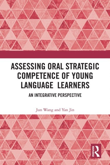 Yan Jin, Jun Wang - Assessing Oral Strategic Competence of Young Language Learners, E-bok