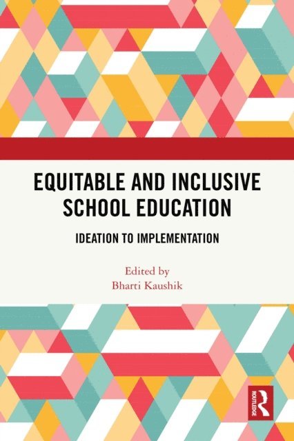 Bharti Kaushik - Equitable and Inclusive School Education, E-bok