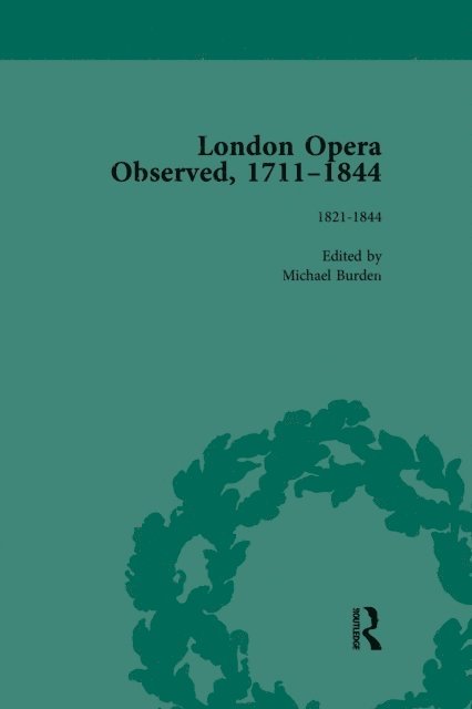 Michael Burden - London Opera Observed 1711-1844, Volume V, E-bok