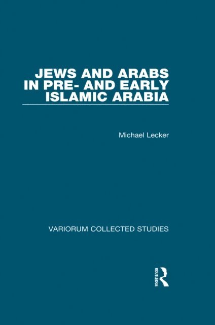 Michael Lecker - Jews and Arabs in Pre- and Early Islamic Arabia, E-bok
