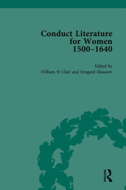 Irmgard Maassen, William St Clair - Conduct Literature for Women, Part I, 1540-1640 vol 1, E-bok