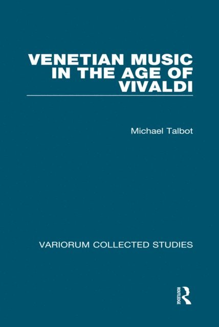 Michael Talbot - Venetian Music in the Age of Vivaldi, E-bok
