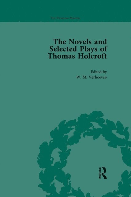 Arnold A Markley, Rick Incorvati, Philip Cox, Wil Verhoeven - Novels and Selected Plays of Thomas Holcroft Vol 2, E-bok