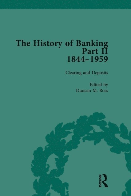 Duncan M Ross - History of Banking II, 1844-1959 Vol 7, E-bok