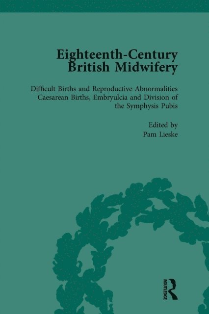 Pam Lieske - Eighteenth-Century British Midwifery, Part III vol 11, E-bok