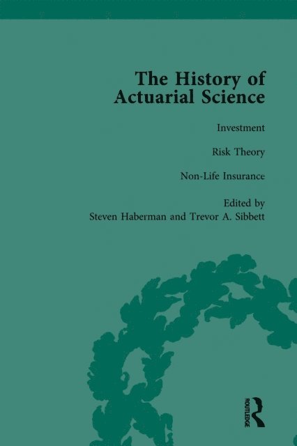 Trevor A. Sibbett, Steven Haberman - History of Actuarial Science Vol VII, E-bok