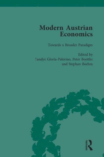 Stephan Bohm, Peter J Boettke, Sandye Gloria-Palermo - Modern Austrian Economics Vol 3, E-bok