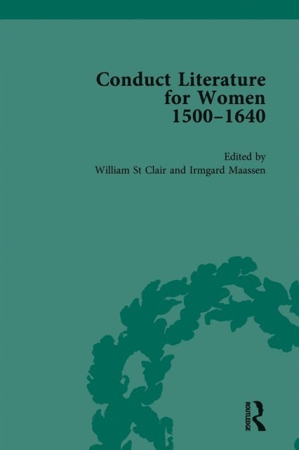 Irmgard Maassen, William St Clair - Conduct Literature for Women, Part I, 1540-1640 vol 2, E-bok