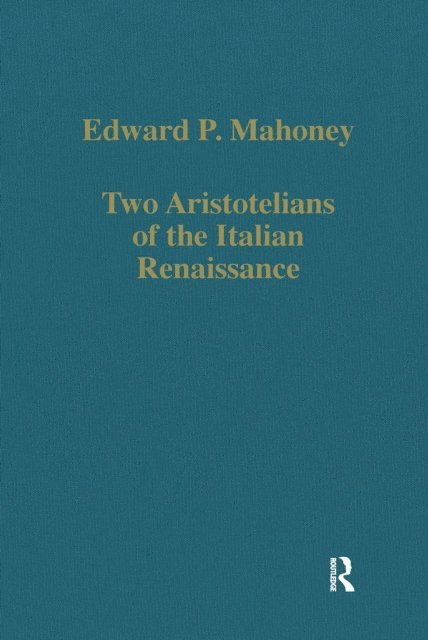 Edward P. Mahoney - Two Aristotelians of the Italian Renaissance, E-bok
