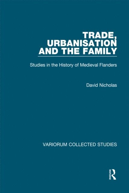 David Nicholas - Trade, Urbanisation and the Family, E-bok