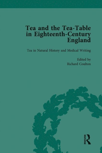 Matthew Mauger, Ben Dew, Richard Coulton, Markman Ellis - Tea and the Tea-Table in Eighteenth-Century England Vol 2, E-bok