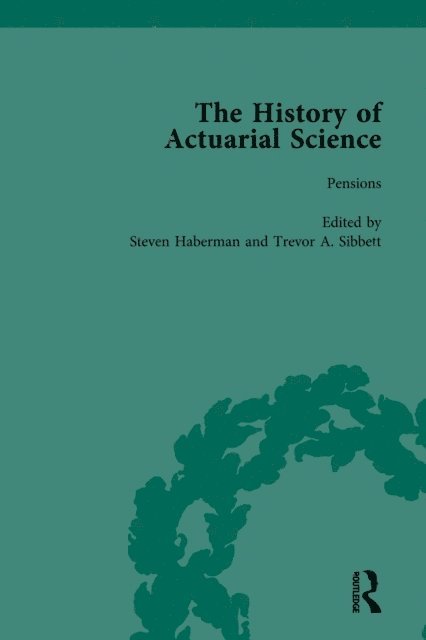 Trevor A. Sibbett, Steven Haberman - History of Actuarial Science Vol VI, E-bok