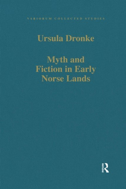 Ursula Dronke - Myth and Fiction in Early Norse Lands, E-bok