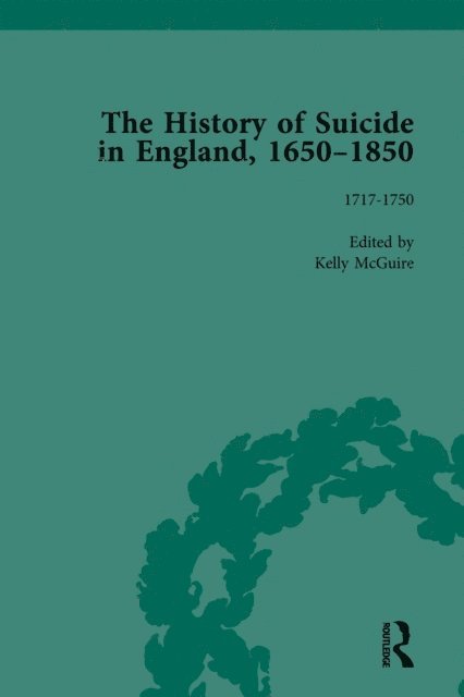 Daryl Lee, Jeffrey Merrick, Kelly McGuire, Paul S Seaver, Mark Robson - History of Suicide in England, 1650-1850, Part I Vol 4, E-bok